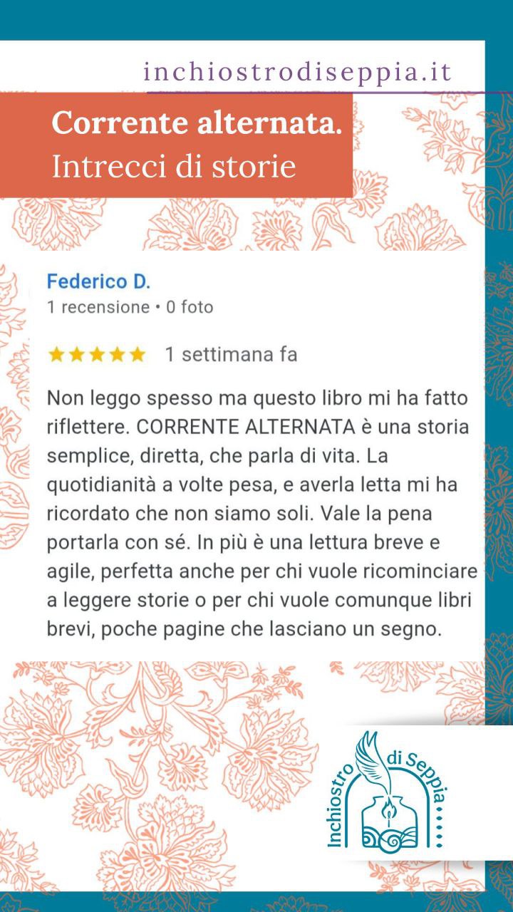 Recensione storia breve e intensa, di vita. Fa riflettere Corrente alternata di Federica Quaglia - Inchiostro di Seppia ® autrice selvatica